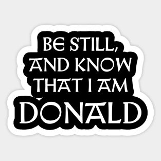 Be Still And Know That I Am Donald Sticker